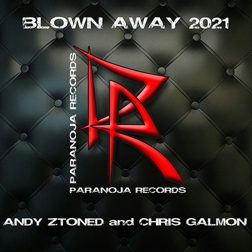 Andy Ztoned & Chris Galmon-Blown Away 2021