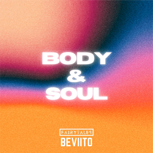 Fairytales, Beviito-Body & Soul