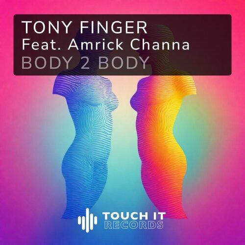 Tony Finger Ft. Amrick Channa-Body 2 Body