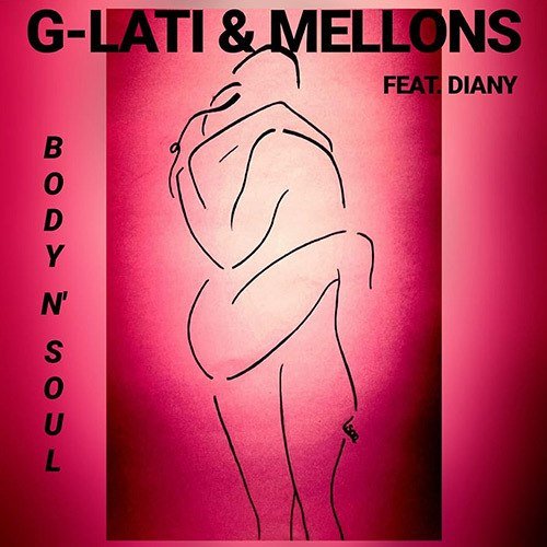 G-lati & Mellons Feat. Diany-Body N‘ Soul