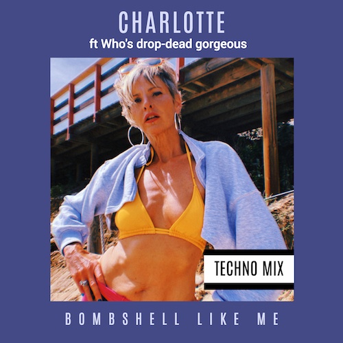 Charlotte-Bombshell Like Me (techno Mix)
