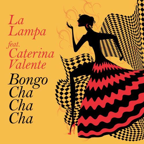 La Lampa Feat. Caterina Valente-Bongo Cha Cha Cha