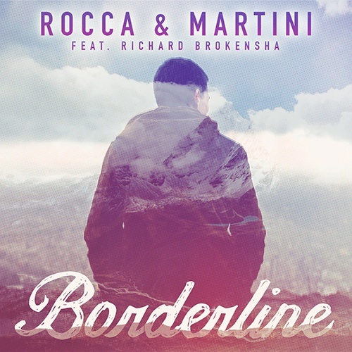 Rocca & Martini Ft Richard Brokensha-Borderline