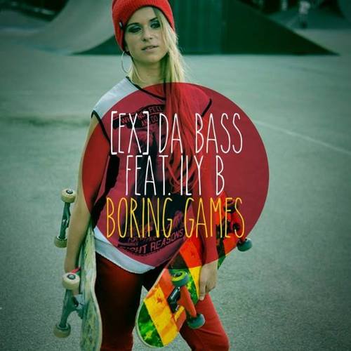[ex] Da Bass, Seal De Green Feat. Ily B-Boring Games