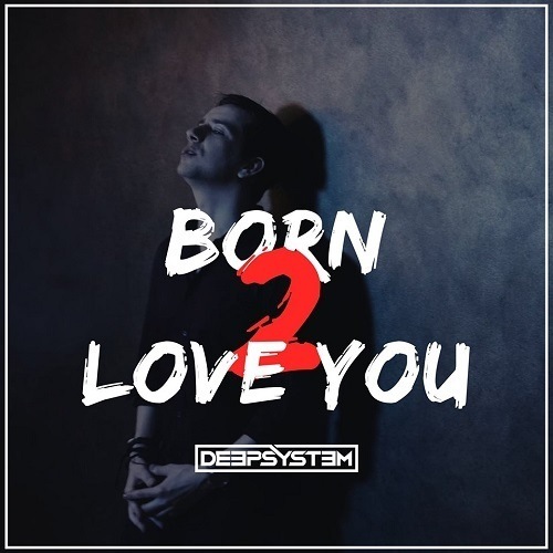 Born 2 Love You