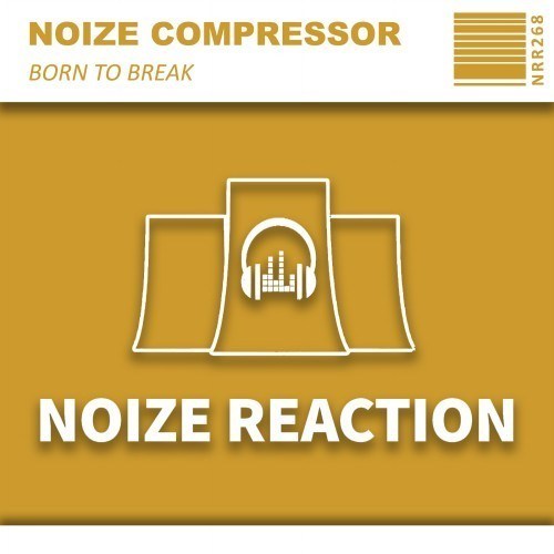 Noize Compressor-Born To Break