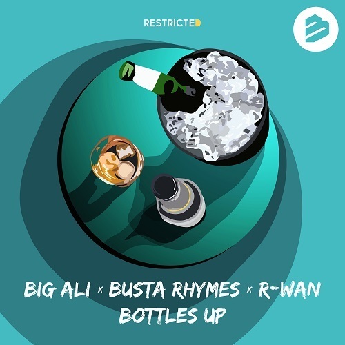 Big Ali X Busta Rhymes X R-wan-Bottles Up