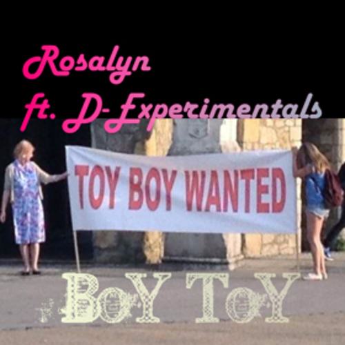 Rosalyn Ft. D-experimentals-Boy Toy