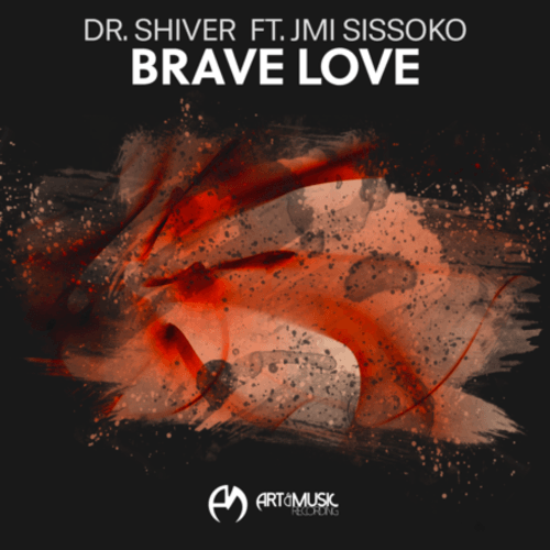 Dr. Shiver Ft. Jmi Sissoko-Brave Love
