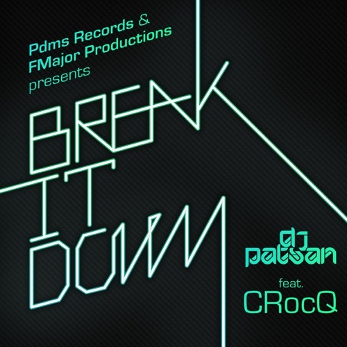 Dj Patsan-Break It Down Feat Crocq Luciero