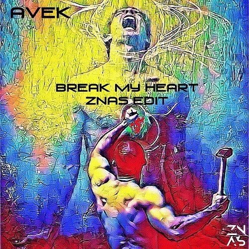 Avek, Znas-Break My Heart (znas Edit)