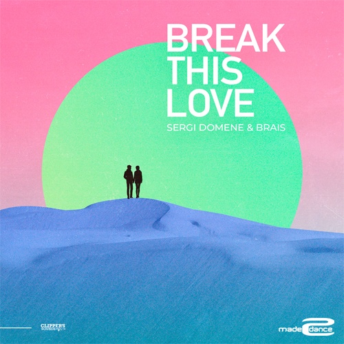 Sergi Domene & Brais-Break This Love