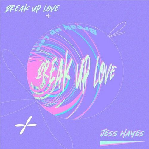 Jess Hayes-Break Up Love