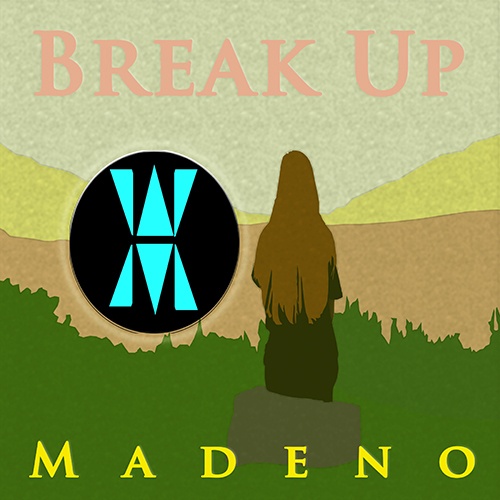 Madeno-Break Up