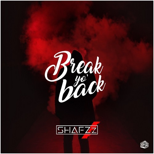 Shafzz-Break Yo’ Back