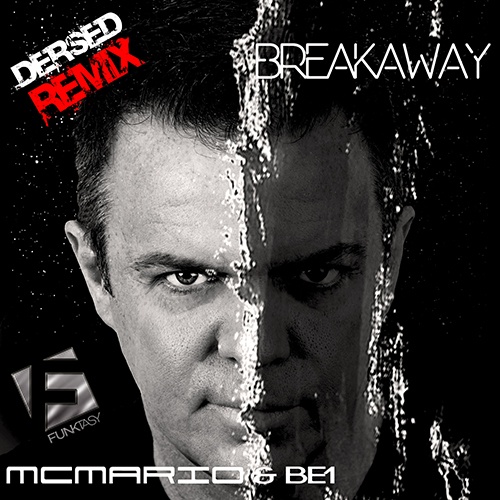 Mc Mario Feat. Be1, Dersed-Breakaway