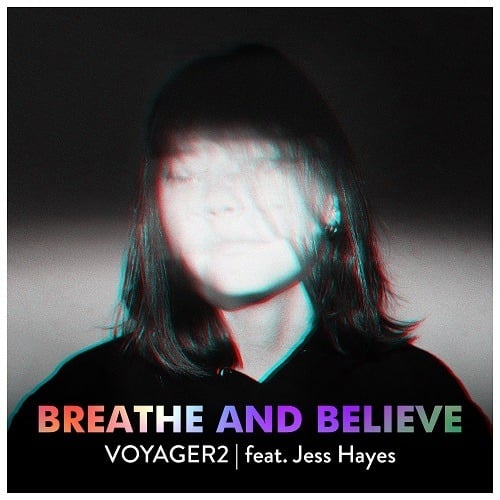 Voyager2 Feat. Jess Hayes-Breathe And Believe