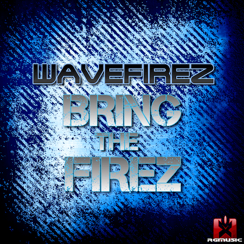 Wavefirez-Bring The Firez