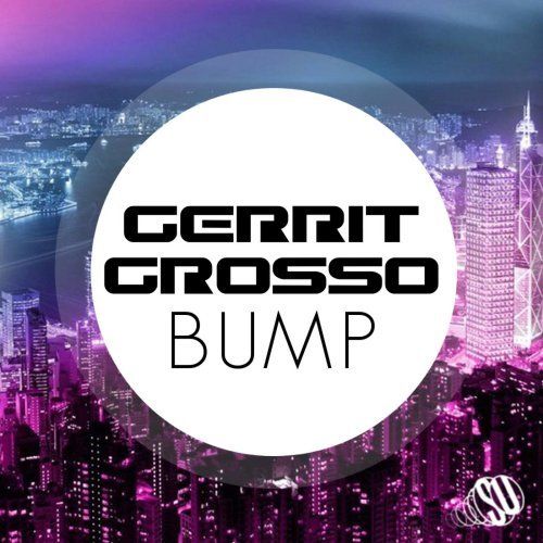 Gerrit Grosso-Bump!