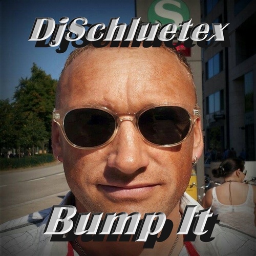 Djschluetex-Bump It