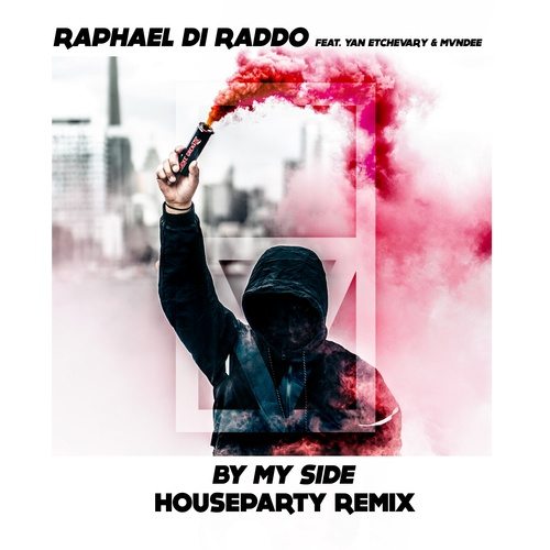 Raphael Di Raddo Feat. Yan Etchevary & Mvndee, Houseparty-By My Side (houseparty Remix)