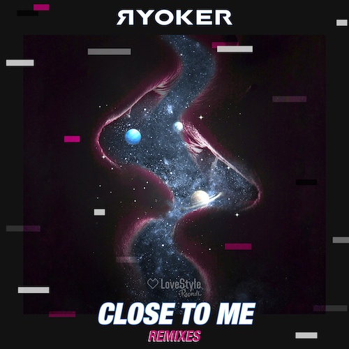 Ryoker-Close To Me (remixes)