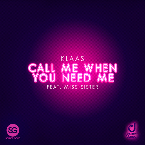 Klaas Feat Miss Sister-Call Me When You Need Me