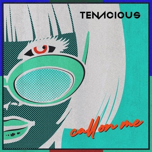 Tenacious-Call On Me
