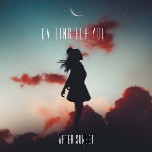 After Sunset-Calling For You