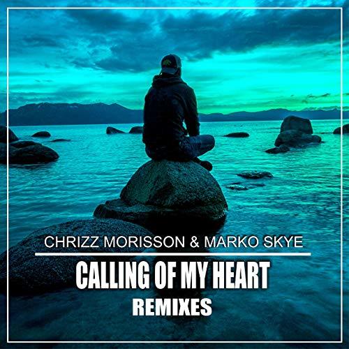 Chrizz Morisson & Marko Skye, Randy Norton-Calling Of My Heart (randy Norton Remix)