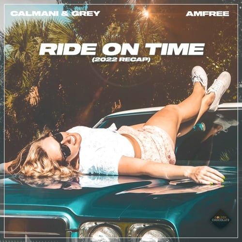 Calmani & Grey X Amfree-Calmani & Grey X Amfree - Ride On Time (2022 Recap)