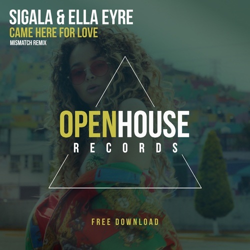Sigala & Ella Eyre-Came Here For Love (mismatch Remix)