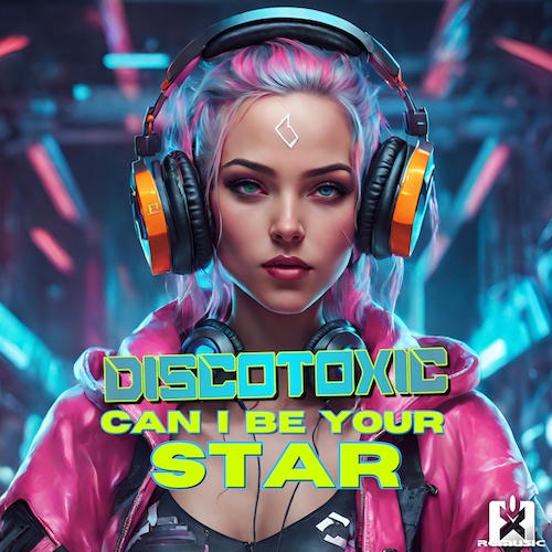 Discotoxic-Can I Be Your Star