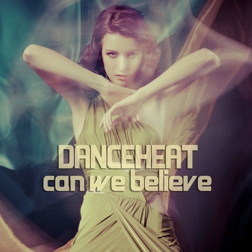 Danceheat-Can We Believe