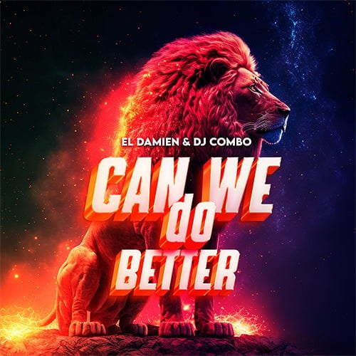 El DaMieN, Dj Combo-Can We Do Better