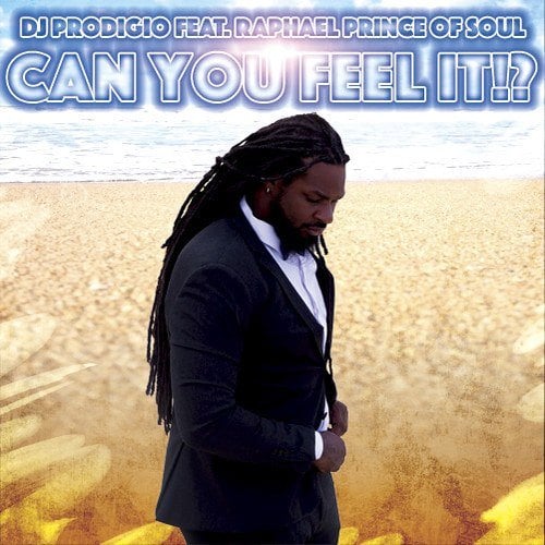 Dj Prodigio Feat. Raphael Prince Of Soul-Can You Feel It