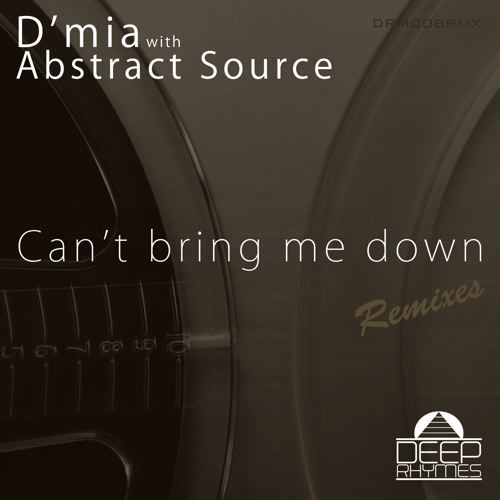 D'mia With Abstract Source, Indy Lopez, Calectro, Frank Moedebeck, Marques Skot-Can't Bring Me Down Remixes