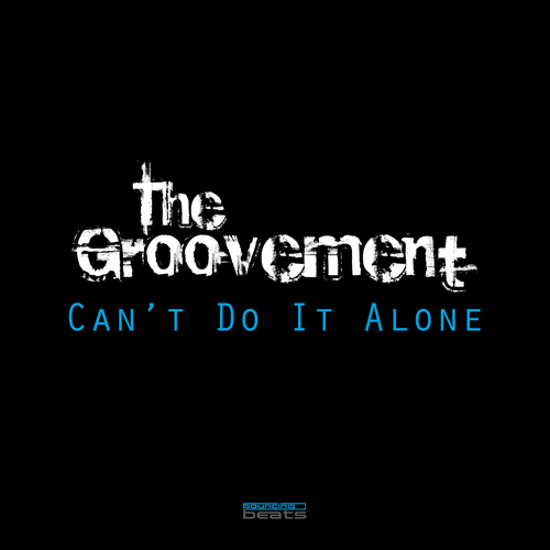The Groovement-Can't Do It Alone