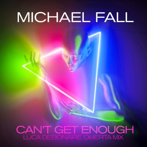 Michael Fall -Can't Get Enough (luca Debonaire Omerta Mix)
