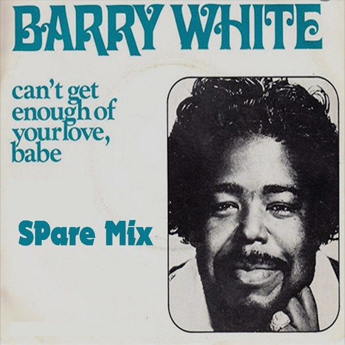 Barry White, Spare-Can't Get Enough Of Your Love Baby