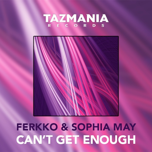FerKKo & Sophia May-Can't Get Enough