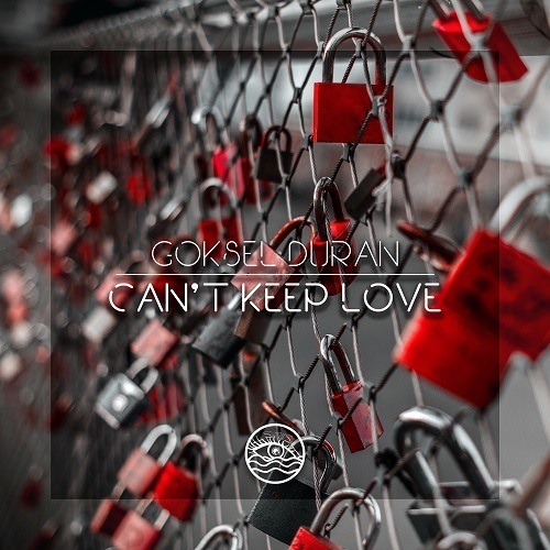 Goksel Duran-Can't Keep Love