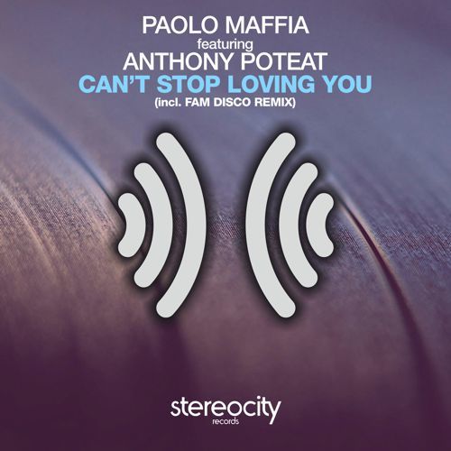 Paolo Maffia, Anthony Poteat, Fam Disco-Can't Stop Loving You