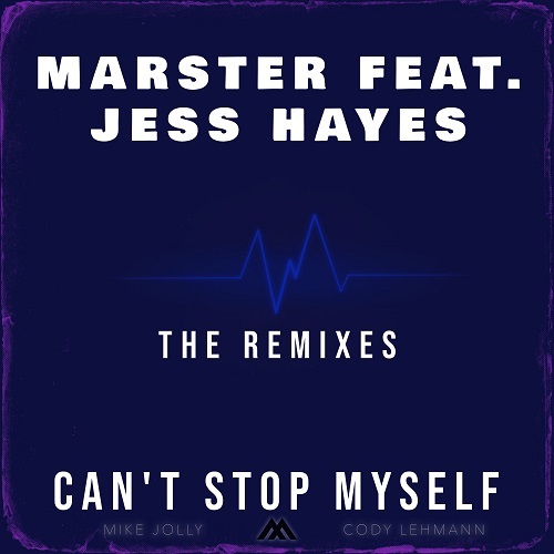 MARSTER Feat. Jess Hayes-Can't Stop Myself (the Remixes)