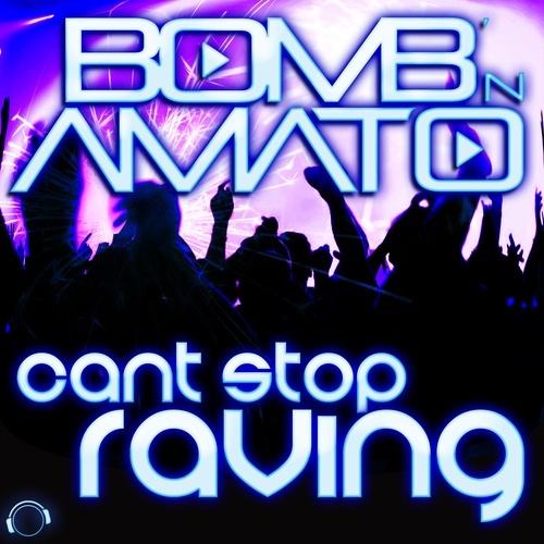 Bomb 'n Amato-Can't Stop Raving