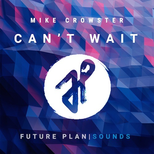 Mike Crowster-Can't Wait