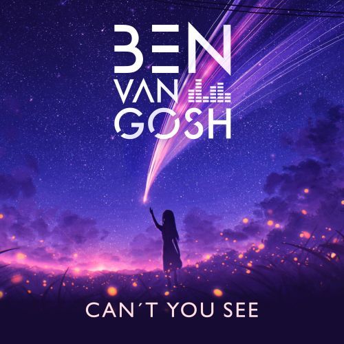 Ben Van Gosh-Can't You See