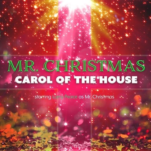 Carol Of The House Larry Peace Is Mr Christmas Larry Peace Download And Play On Music Worx