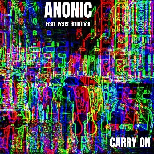 Anonic Feat. Peter Bruntnell-Carry On