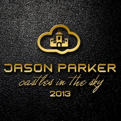 Jason Parker-Castles In The Sky 2013